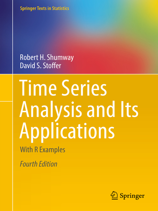 Title details for Time Series Analysis and Its Applications by Robert H. Shumway - Available